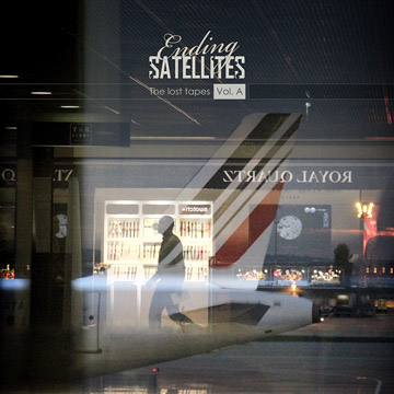 Ending Satellites - The lost tapes Vol. A
