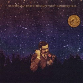 Gregory Alan Isakov - This empty northern hemisphere